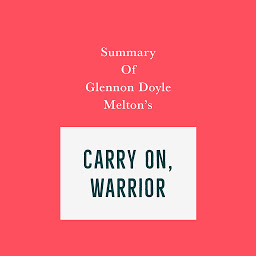 Icon image Summary of Glennon Doyle Melton's Carry On, Warrior