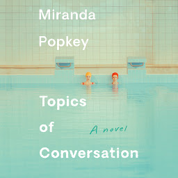 Icon image Topics of Conversation: A novel