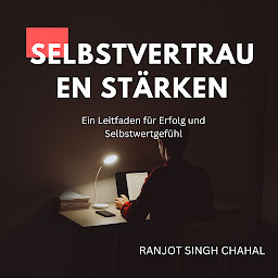 Icon image Selbstvertrauen stärken: Ein Leitfaden für Erfolg und Selbstwertgefühl