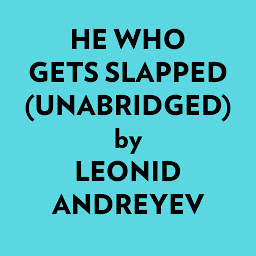 Icon image He Who Gets Slapped (Unabridged)