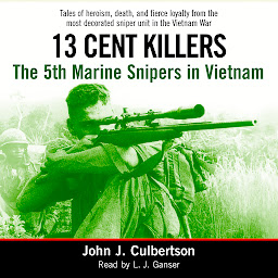 Icon image 13 Cent Killers: The 5th Marine Snipers in Vietnam