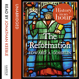 Icon image The Reformation: History in an Hour