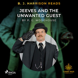Icon image B. J. Harrison Reads Jeeves and the Unwanted Guest