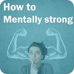 Cover Image of डाउनलोड How to be Mentally Strong and Fearless 1.5 APK