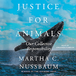 Icon image Justice for Animals: Our Collective Responsibility