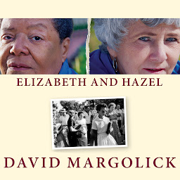 Icon image Elizabeth and Hazel: Two Women of Little Rock