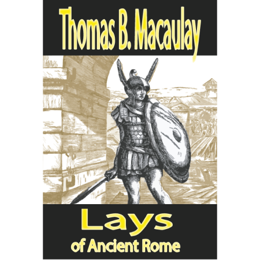 Lays Of Ancient Rome By T Macaulay Free Ebook Google Play のアプリ