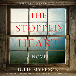 Icon image The Stopped Heart: A Novel