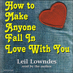 Icon image How to Make Anyone Fall in Love With You