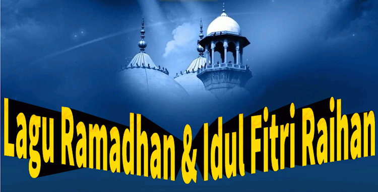 Lagu Ramadhan & Lebaran Raihan - 1.3 - (Android)