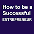 How to be Successful Entrepreneur Guide1.2