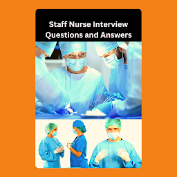 Icon image Staff Nurse Interview Questions and Answers