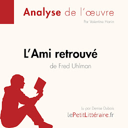 Image de l'icône L'Ami retrouvé de Fred Uhlman (Fiche de lecture): Analyse complète et résumé détaillé de l'oeuvre
