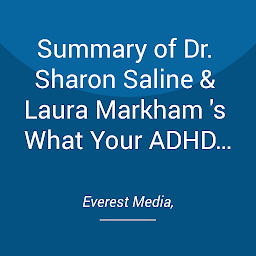 Obraz ikony: Summary of Dr. Sharon Saline & Laura Markham 's What Your ADHD Child Wishes You Knew