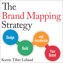 Icon image The Brand Mapping Strategy: Design, Build, and Accelerate Your Brand