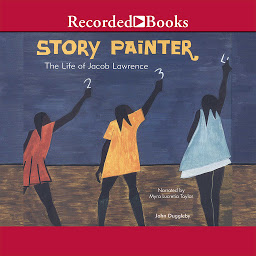 Icon image Story Painter: The Life of Jacob Lawrence