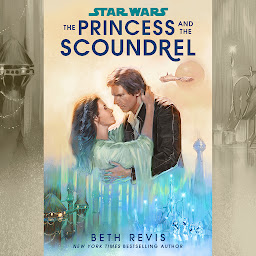 Icon image Star Wars: The Princess and the Scoundrel