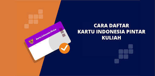 Cara Daftar KIP Kuliah Terbaru
