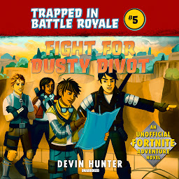 Icon image Fight for Dusty Divot: An Unofficial Fortnite Adventure Novel