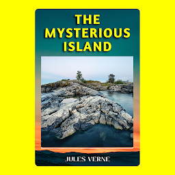 Obraz ikony: THE MYSTERIOUS ISLAND: THE MYSTERIOUS ISLAND: Bestseller books of All Time