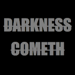 Darkness Cometh (Support the D