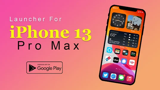 Launcher for iPhone 13 Pro Max