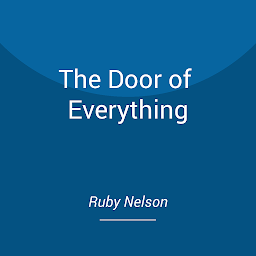 Icon image The Door of Everything: A Guide to Love, Faith, and Your Personal Ascension
