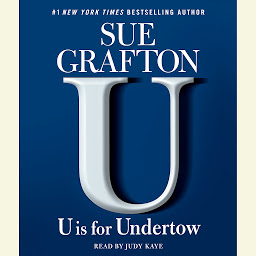 Icon image U Is For Undertow: A Kinsey Millhone Novel