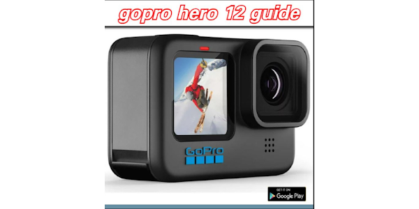 gopro hero 12 guide - Apps on Google Play
