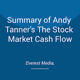 Icon image Summary of Andy Tanner's The Stock Market Cash Flow