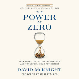 Immagine dell'icona The Power of Zero, Revised and Updated: How to Get to the 0% Tax Bracket and Transform Your Retirement