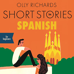 「Short Stories in Spanish for Beginners: Read for pleasure at your level, expand your vocabulary and learn Spanish the fun way!」圖示圖片