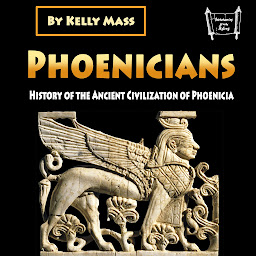Obraz ikony: Phoenicians: History of the Ancient Civilization of Phoenicia