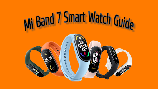 Mi Band 7 Smart Watch Guide