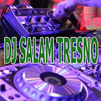 DJ REMIX SALAM TRESNO FULL BASS