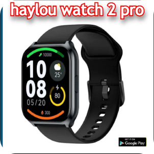 Haylou Watch 2 Pro Guide