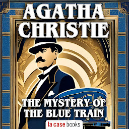 Icon image The Mystery of the Blue Train: A Hercule Poirot Novel