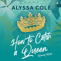 Icon image How to Catch a Queen: Runaway Royals