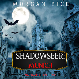 Ikonbild för Shadowseer: Munich (Shadowseer, Book Three)