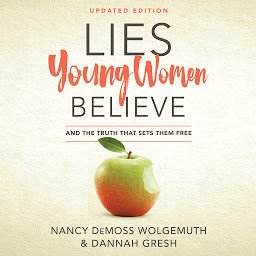 Icon image Lies Young Women Believe: And the Truth That Sets Them Free