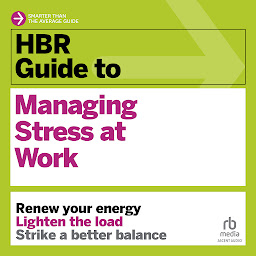 Obraz ikony: HBR Guide to Managing Stress at Work