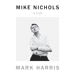 Icon image Mike Nichols: A Life