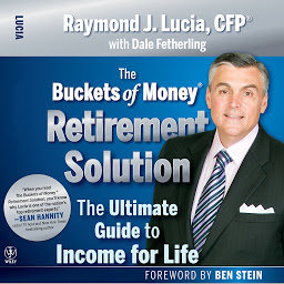 Icon image The Buckets of Money Retirement Solution: The Ultimate Guide to Income for Life