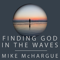 Icon image Finding God in the Waves: How I Lost My Faith and Found it Again Through Science