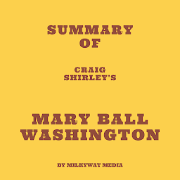 Icon image Summary of Craig Shirley's Mary Ball Washington