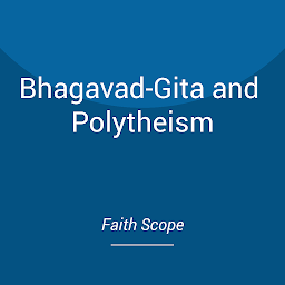 Icon image Bhagavad-Gita and Polytheism: Can you worship many Gods?