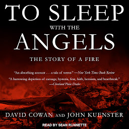 Icon image To Sleep with the Angels: The Story of a Fire