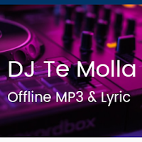 DJ TE MOLLA FULL BASS COMPLETE OFFLINE MP3 LYRIC
