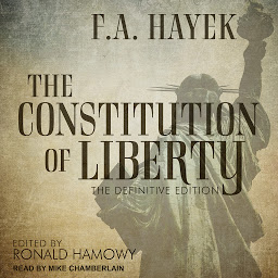Icon image The Constitution of Liberty: The Definitive Edition