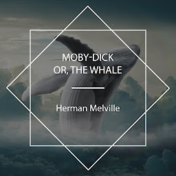 Icon image Moby-Dick or, the Whale
